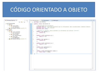 CÓDIGO ORIENTADO A OBJETO
 