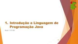 Aula 1: 01-04 
8 
 