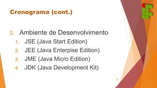 2. Ambiente de Desenvolvimento 
1. JSE (Java Start Edition) 
2. JEE (Java Enterpise Edition) 
3. JME (Java Micro Edition) 
4. JDK (Java Development Kit) 
7 
 
