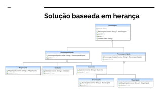 Solução baseada em herança
 