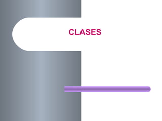 CLASES
 