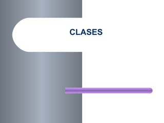 CLASES
 