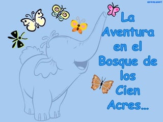 La Aventura en el Bosque de los  Cien Acres…  