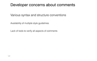 Availability of multiple style guidelines


Lack of tools to verify all aspects of comments


 