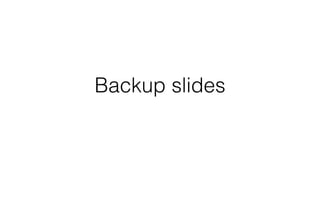 Backup slides
 
