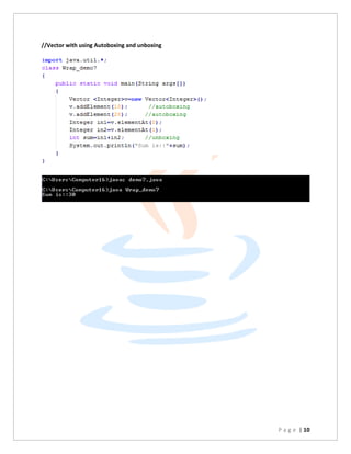 P a g e | 10
//Vector with using Autoboxing and unboxing
 