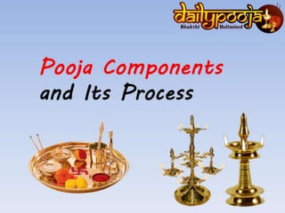 Pooja components and its process dailypooja