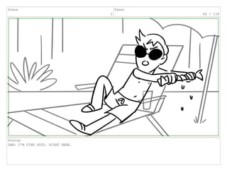 Scene
1
Panel
44 / 118
Dialog
DAN: I'M FINE GUYS. RIGHT HERE.
 