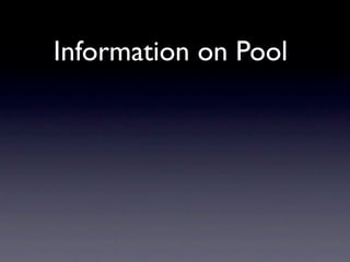 Information on Pool
 