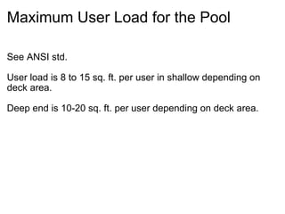 Maximum User Load for the Pool ,[object Object],[object Object],[object Object],[object Object],[object Object]