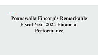 Poonawalla Fincorp's Remarkable
Fiscal Year 2024 Financial
Performance
 