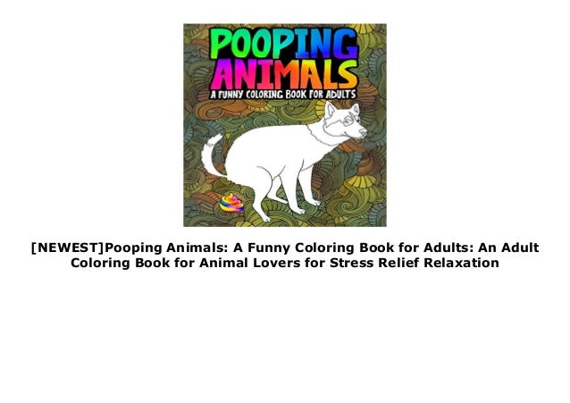 Download Newest Pooping Animals A Funny Coloring Book For Adults An Adult C