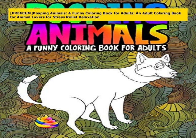 Download Premium Pooping Animals A Funny Coloring Book For Adults An Adult