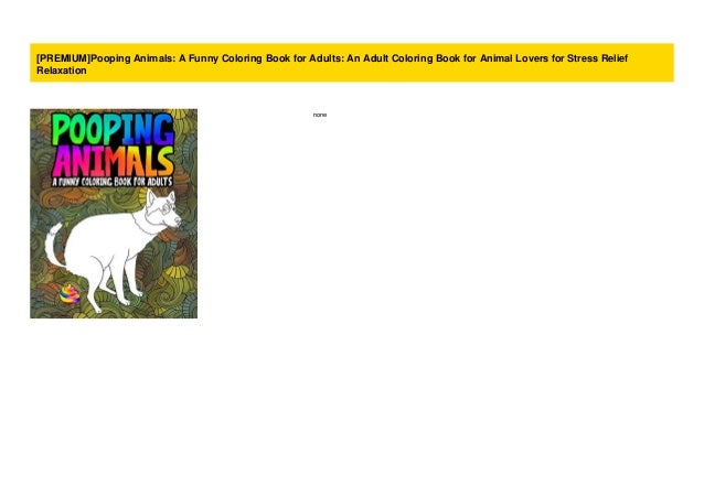 Download Premium Pooping Animals A Funny Coloring Book For Adults An Adult