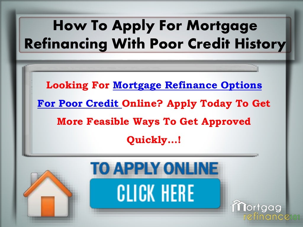 How to Refinance Mortgage with Poor Credit Rating