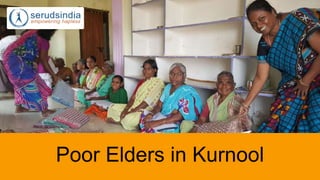 Poor Elders in Kurnool
 