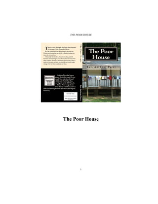 THE POOR HOUSE




The Poor House




        i
 