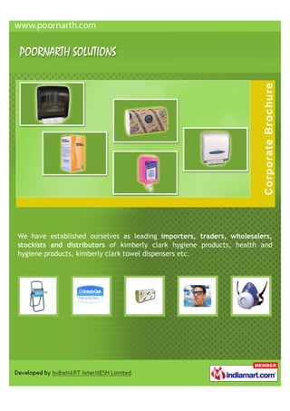 We have established ourselves as leading importers, traders, wholesalers,
stockists and distributors of kimberly clark hygiene products, health and
hygiene products, kimberly clark towel dispensers etc.
 