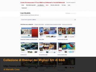 Collezione di Esempi dei Migliori Siti di B&B

http://www.siamoalcompleto.it/casi-modello-2/
di Marcello Cosa
 