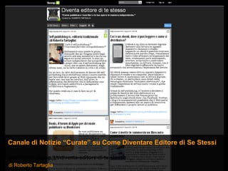 Canale di Notizie “Curate” su Come Diventare Editore di Se Stessi

http://www.scoop.it/t/diventa-editore-di-te-stesso
di Roberto Tartaglia
 