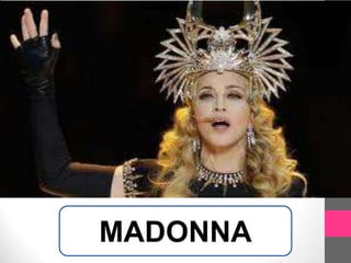 MADONNA
 
