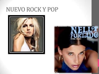 NUEVO ROCK Y POP
 