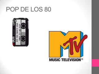 POP DE LOS 80
 