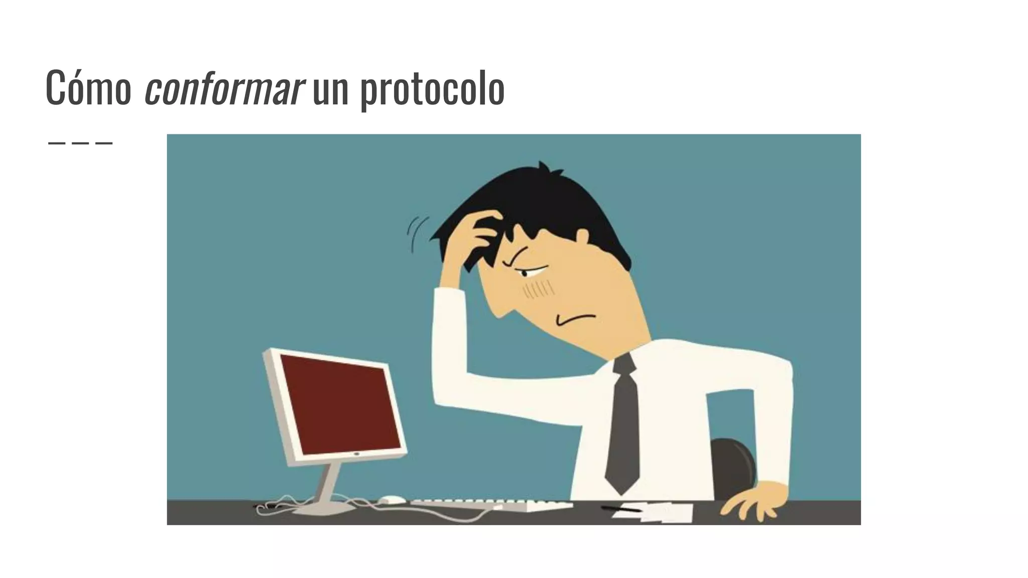 Cómo conformar un protocolo