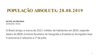 POPULAÇÃO ABSOLUTA: 28.08.2019
4
 