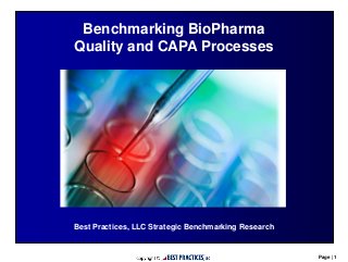 Page | 1
Best Practices, LLC Strategic Benchmarking Research
Benchmarking BioPharma
Quality and CAPA Processes
 