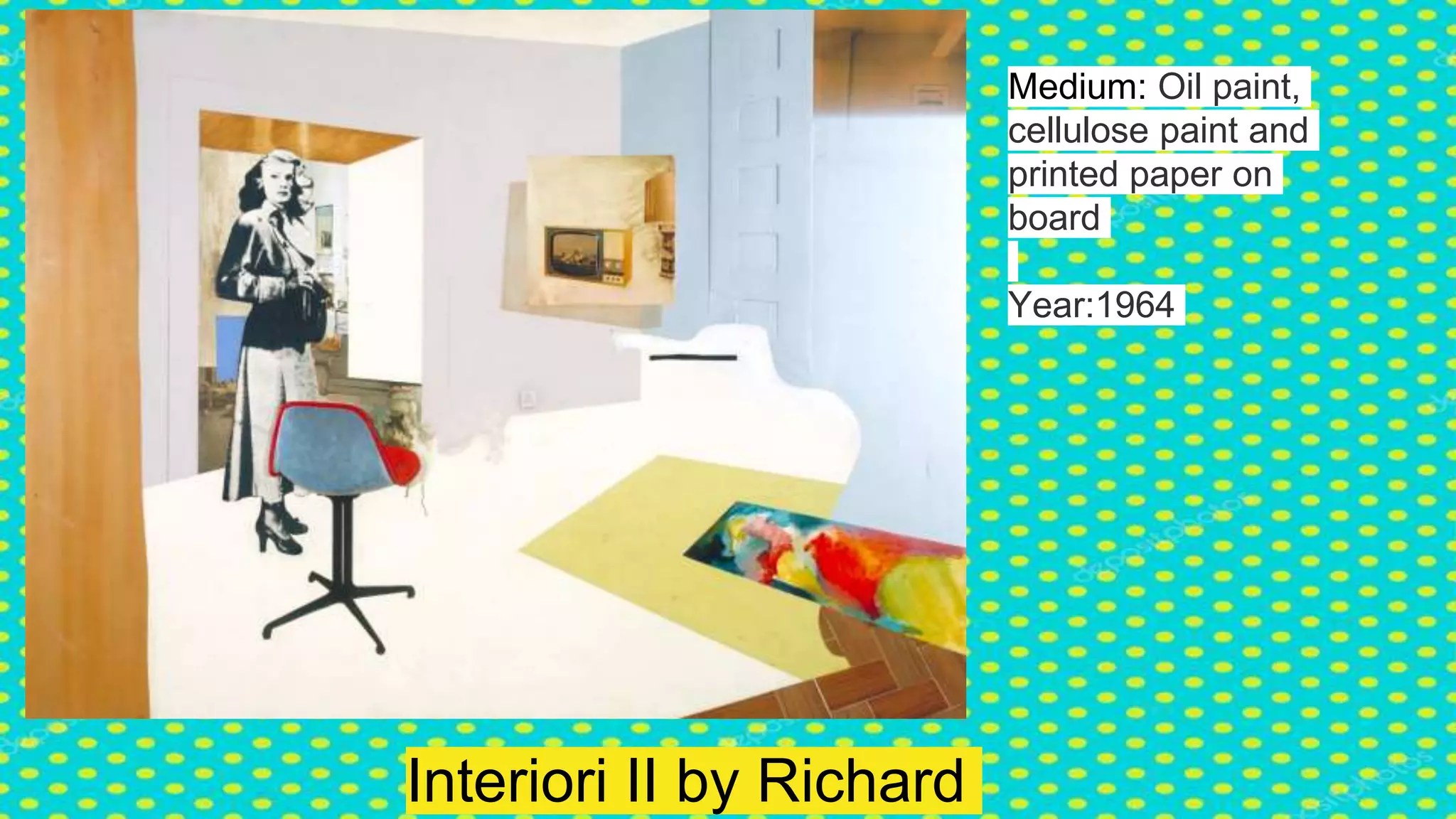 Interiori II by Richard
Medium: Oil paint,
cellulose paint and
printed paper on
board
Year:1964
 