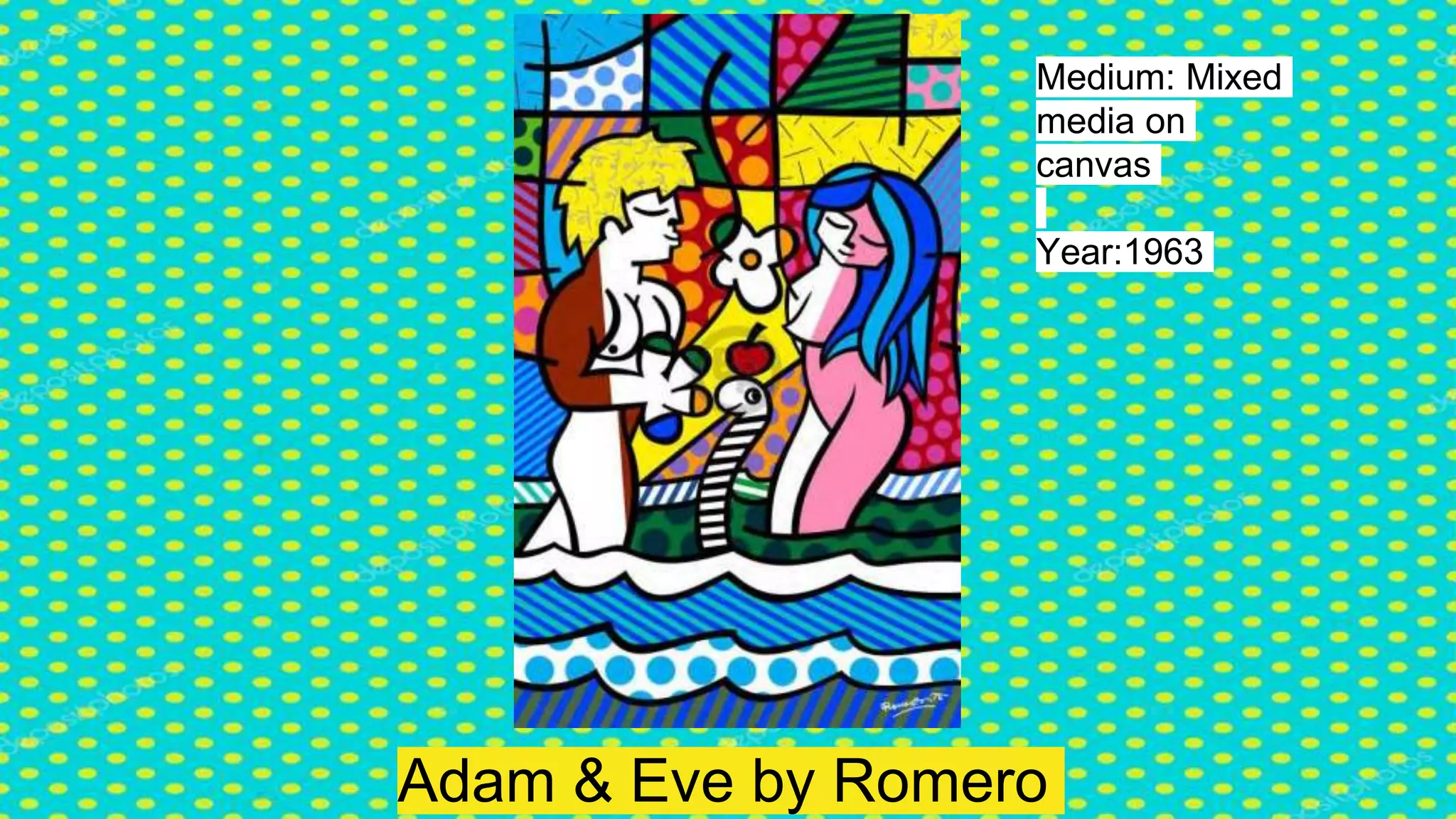 Adam & Eve by Romero
Medium: Mixed
media on
canvas
Year:1963
 