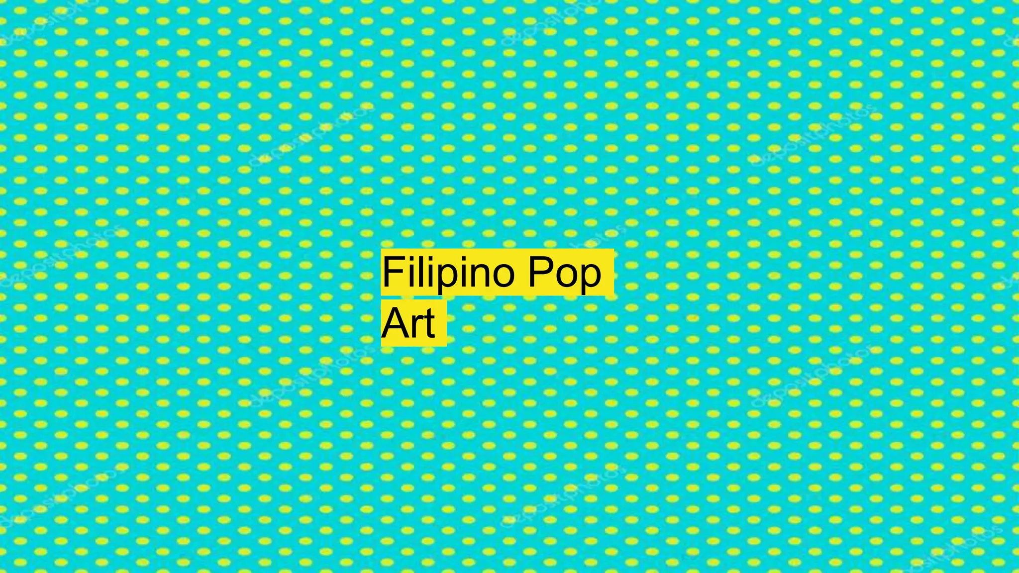 Filipino Pop
Art
 