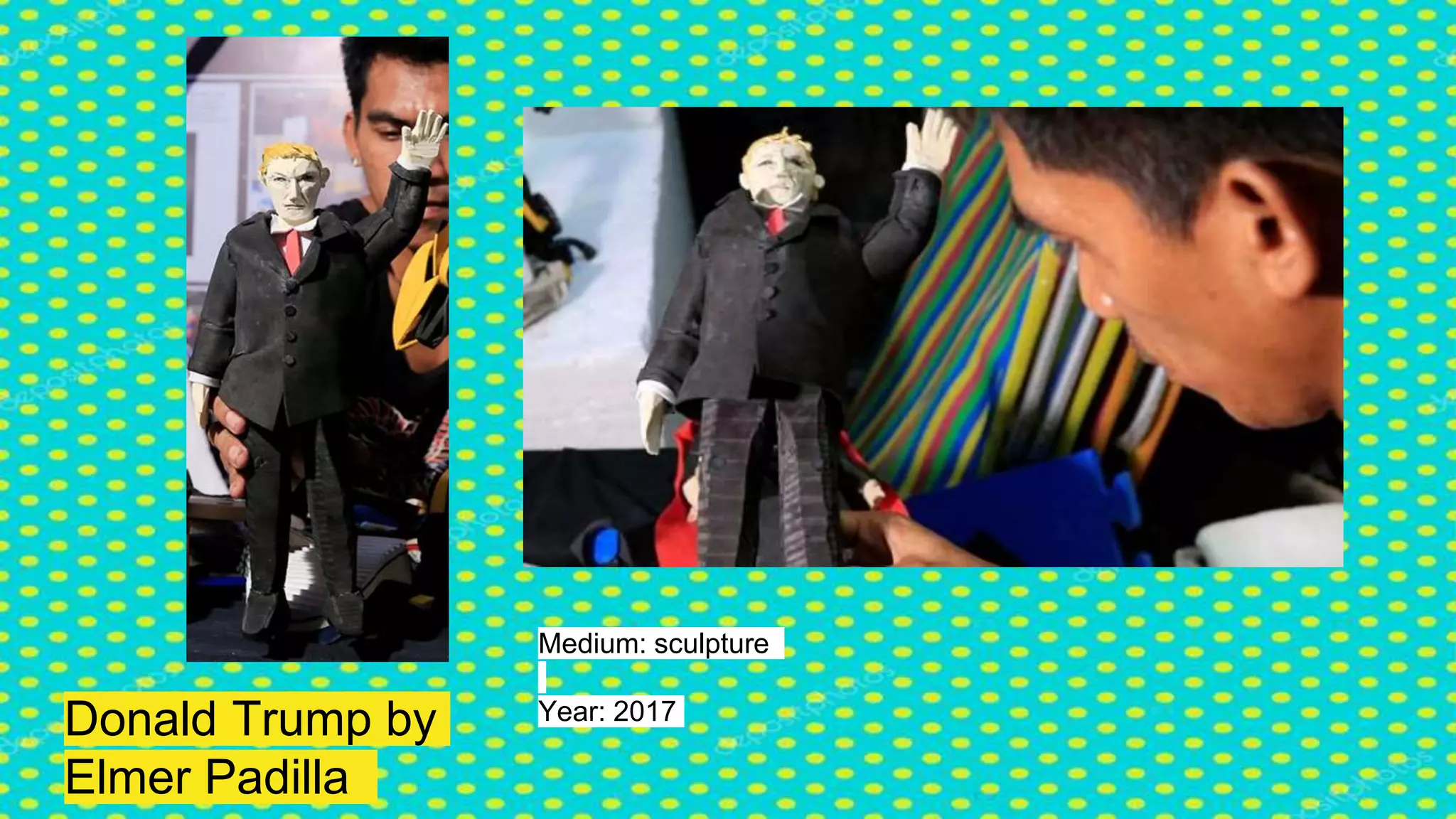 Donald Trump by
Elmer Padilla
Medium: sculpture
Year: 2017
 