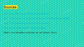 Sources
http://www.tate.org.uk/art/art-terms/p/pop-art
http://www.visual-arts-cork.com/history-of-art/pop-art.htm#origins
http://www.theartstory.org/artist-dine-jim.htm
http://www.artmovements.co.uk/popart.htm
https://www.thoughtco.com/pop-art-art-history-183310
 