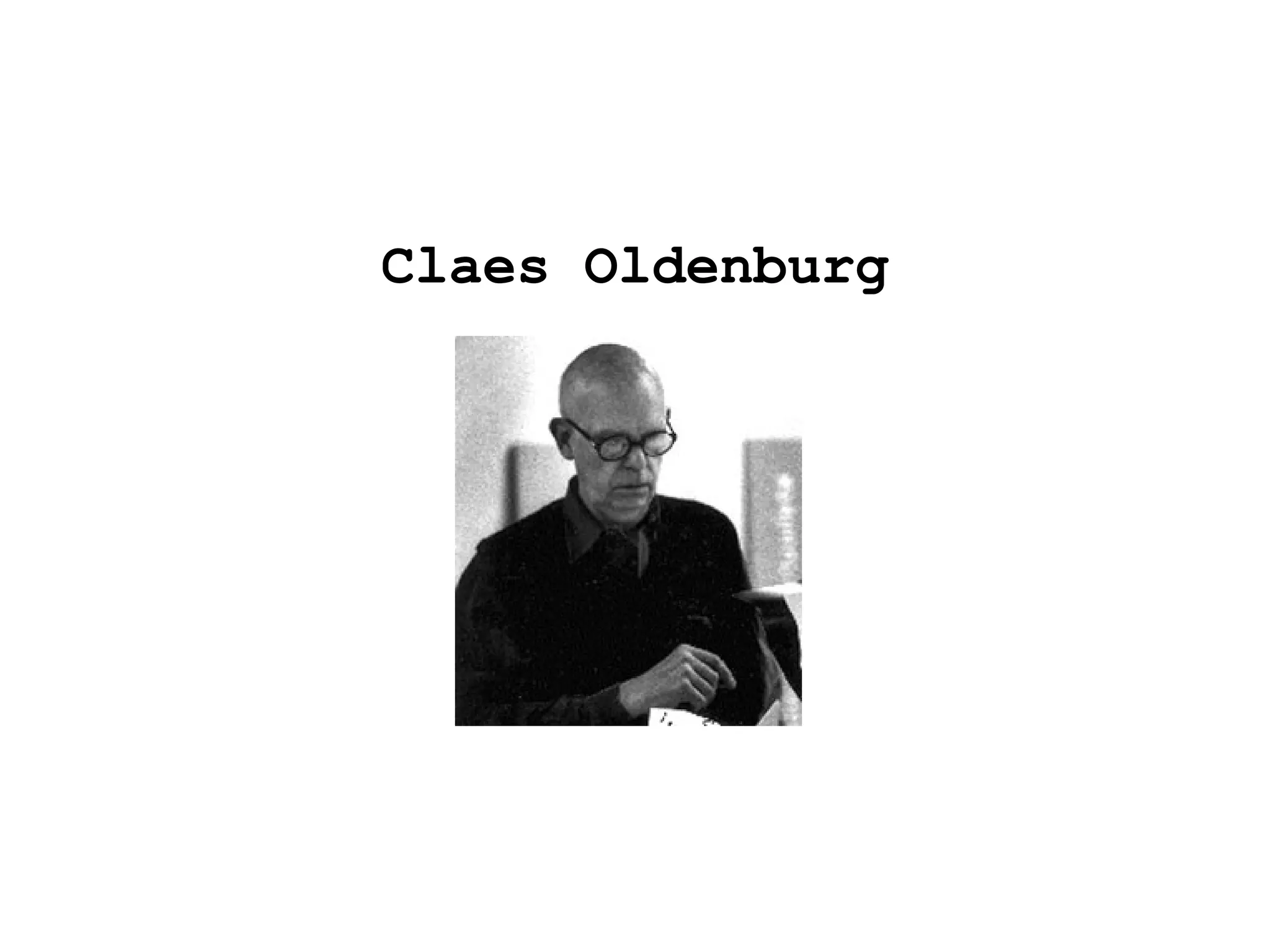 Claes Oldenburg 