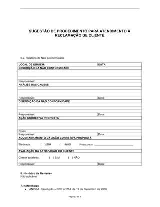 68*(67­2'(352(',0ENTO PARA ATENDIMENT2¬
                      5(/$0$d­2'(/,(17E




  5.2. Relat—rio de N‹o Conformidade

LOCAL DE ORIGEM:                                                             DATA:
'(65,d­2'$1­221)250,'$'(




Respons‡vel:
$1È/,6('$6$86$6




Respons‡vel:                                                                 Data:
D,6326,d­2'$1­221)250,'$'(




Respons‡vel:                                                                 Data:
$d­2255(7,9$3523267$




Prazo:
Respons‡vel:                                                                 Data:
$203$1+$0(172'$$d­2255(7,9$3523267$

(IHWLYDGD 