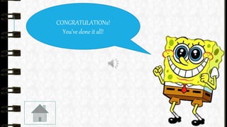 CONGRATULATIONs!
You’ve done it all!
 