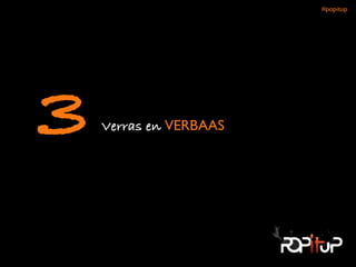 Verras en VERBAAS3
#popitup 
 