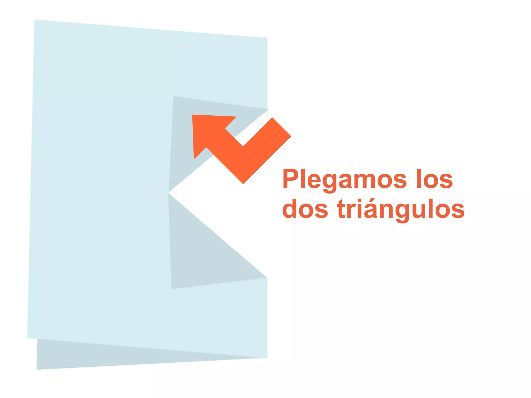 Plegamos los dos triángulos