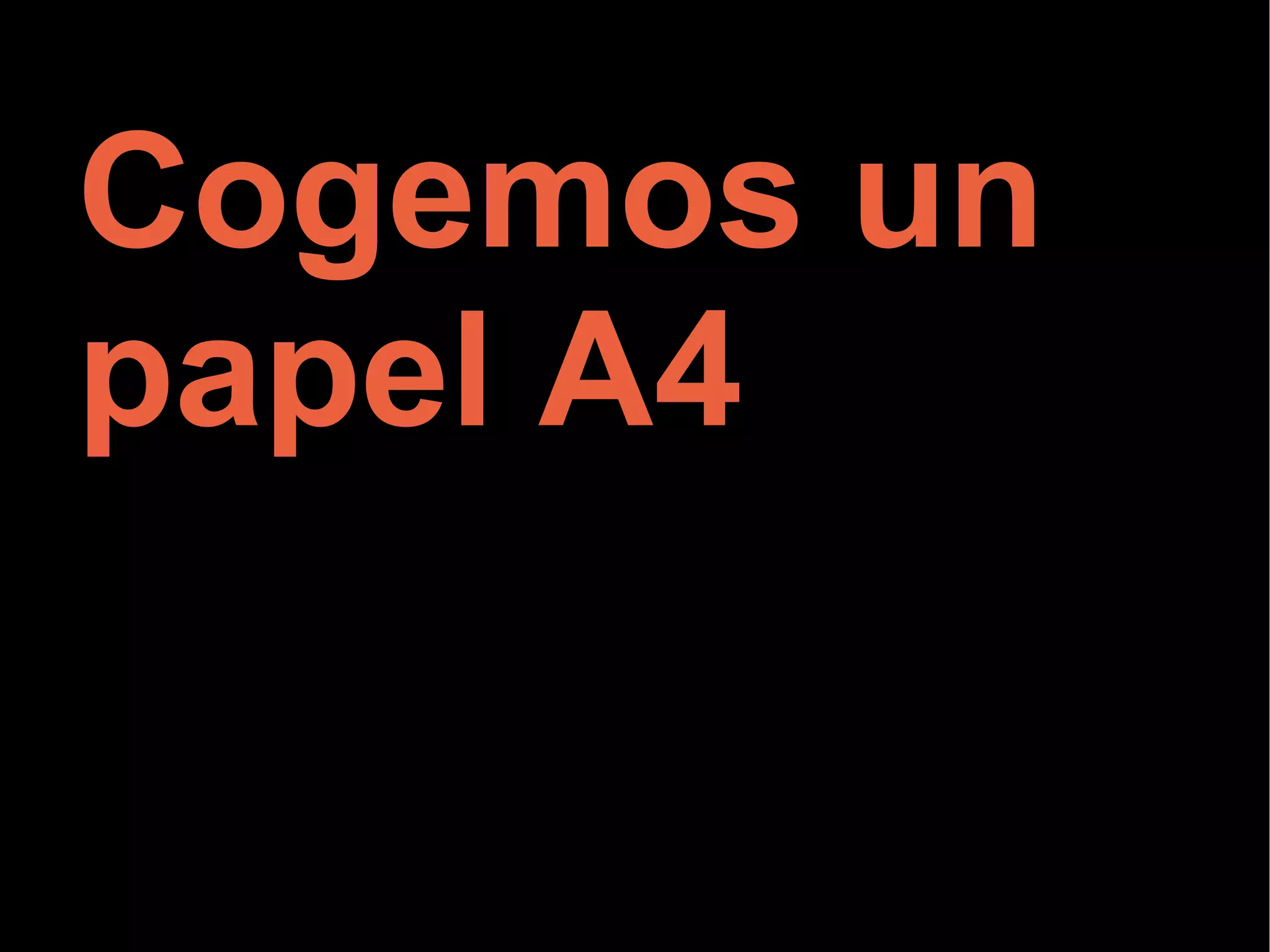 Cogemos un papel A4