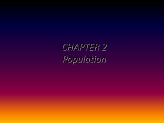 CHAPTER 2
Population
 