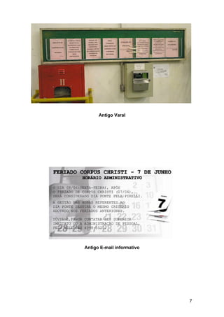 7
Antigo Varal
Antigo E-mail informativo
 