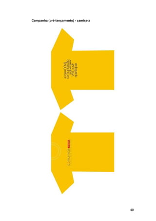 40
Campanha (pré-lançamento) - camiseta
 