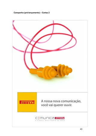 43
Campanha (pré-lançamento) – Cartaz 2
 