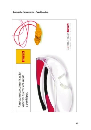49
Campanha (lançamento) - Papel bandeja
 