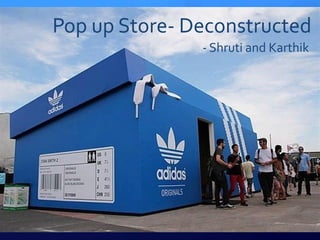 Pop up Store- Deconstructed
- Shruti and Karthik

 