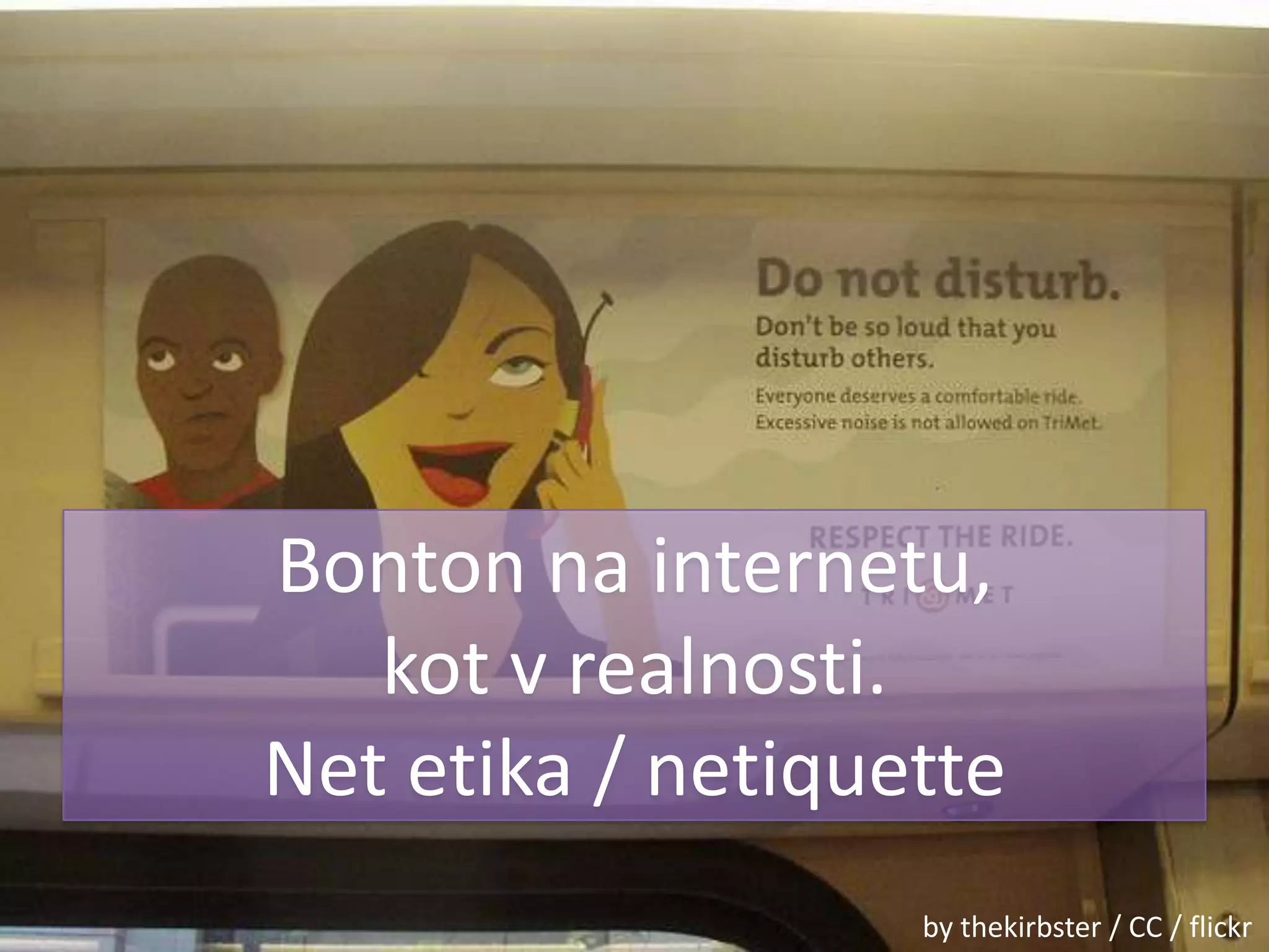 Bonton na internetu, kot v realnosti.Net etika / netiquetteby thekirbster / CC / flickr