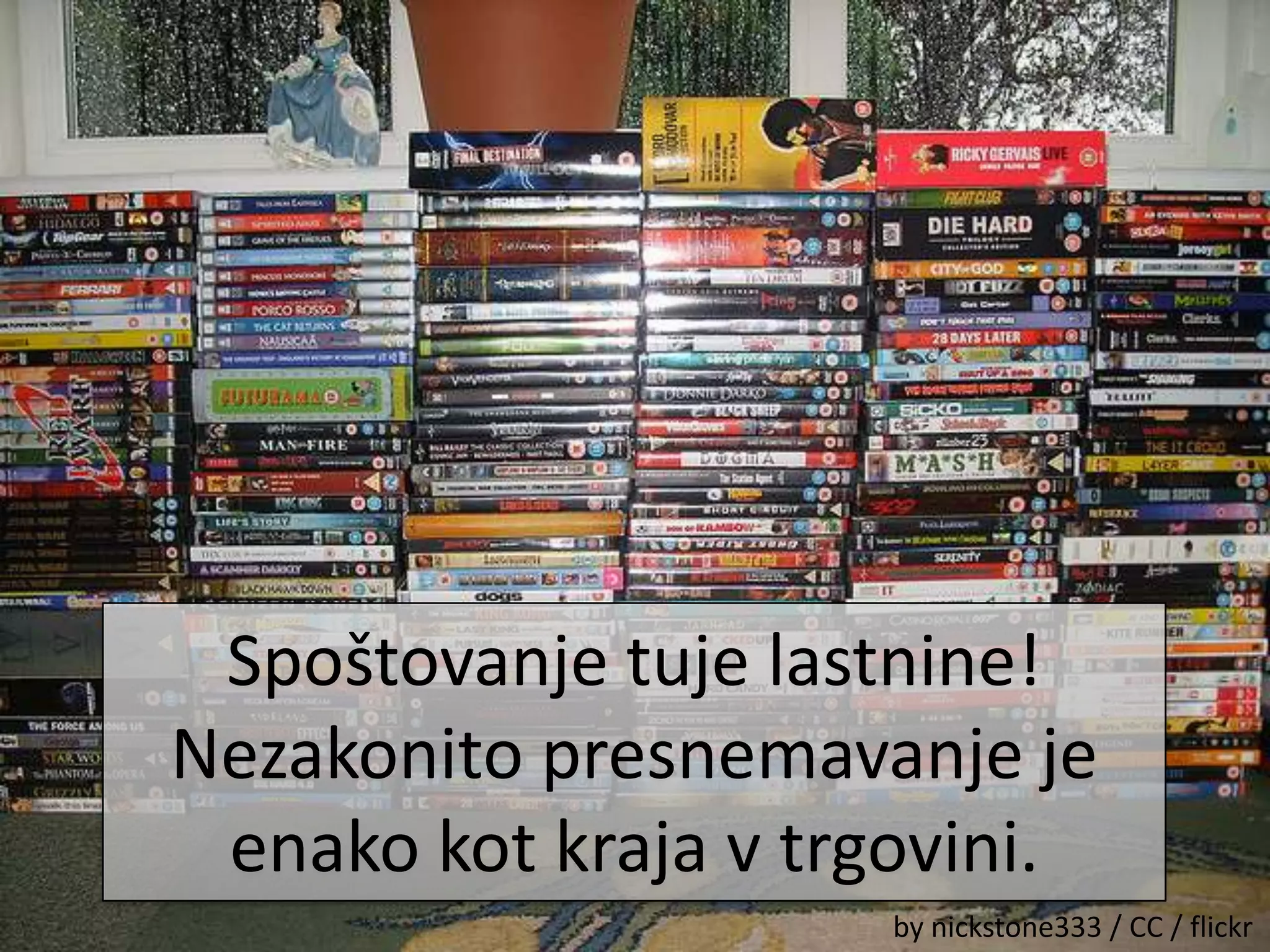 Spoštovanje tuje lastnine!Nezakonito presnemavanje je enako kot kraja v trgovini.by nickstone333 / CC / flickr