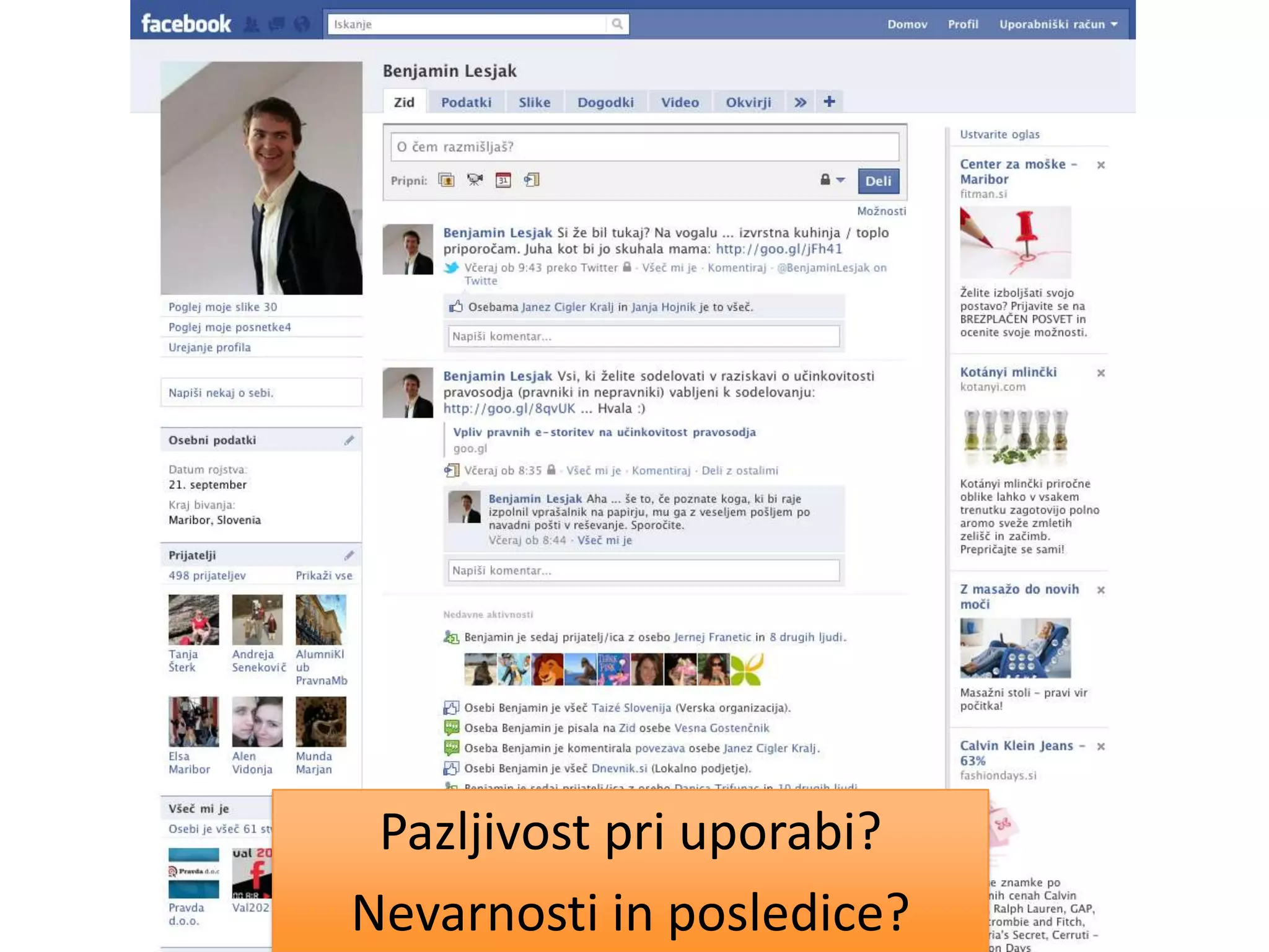 Pazljivost pri uporabi?Nevarnosti in posledice?